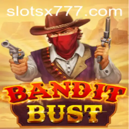 BanditBust and the Allure of X777
