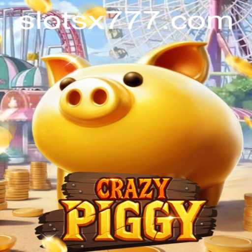 Discover the Thrilling World of CrazyPiggy with X777