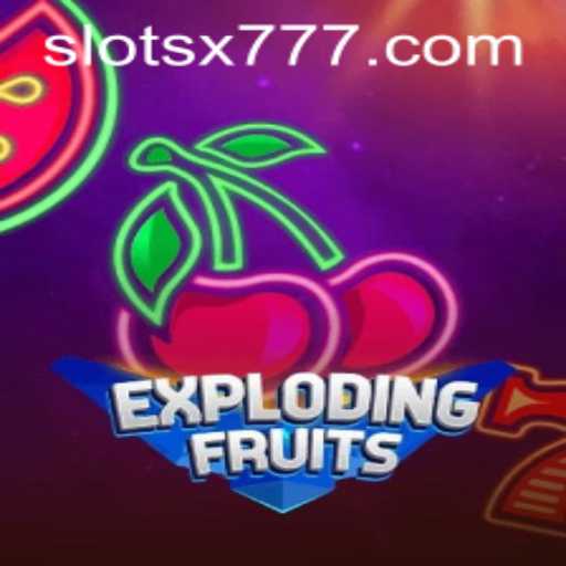 ExplodingFruits: A Thrilling New Adventure With the Excitement of X777