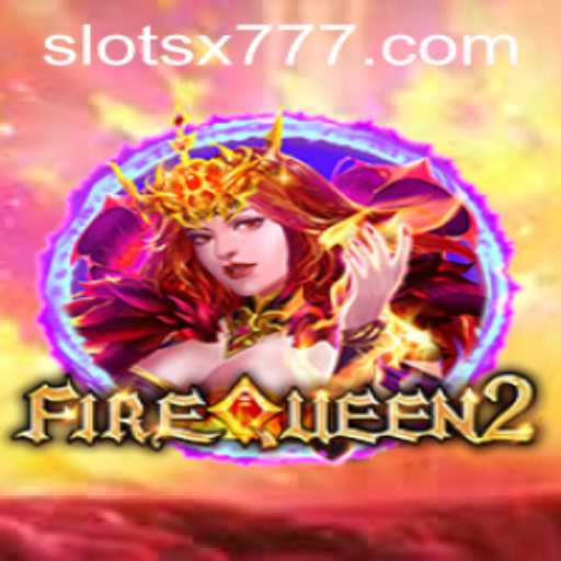 Exploring FireQueen2: The Resplendent Realm of Gaming with X777