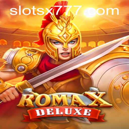 Exploring the Exciting World of RomaXDeluxe and the Strategy Behind X777