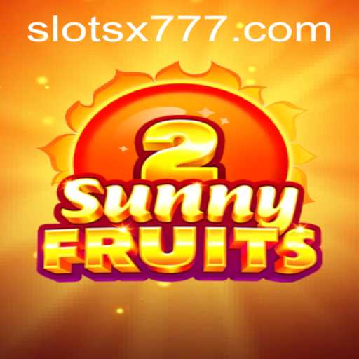 SunnyFruits2: Dive into a Vibrant Gaming Experience with X777